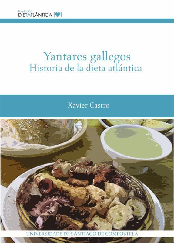 O profesor Xavier Castro resume nun volume a historia da dieta atlántica O profesor Xavier Castro resume nun volume a historia da dieta atlántica