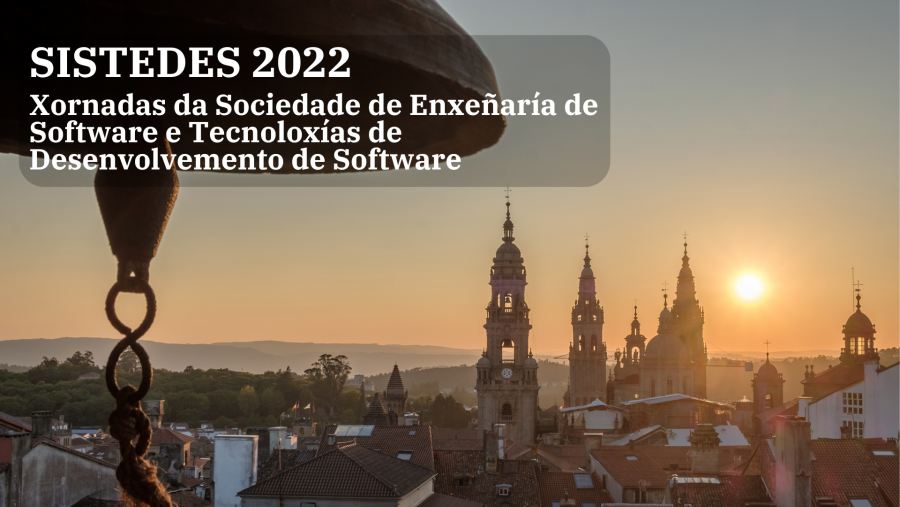 As xornadas SISTEDES 2022 celébranse do 5 ao 7 de setembro en Santiago de Compostela. [Imaxe de fondo: Turismo de Galicia]